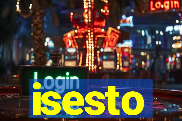 isesto