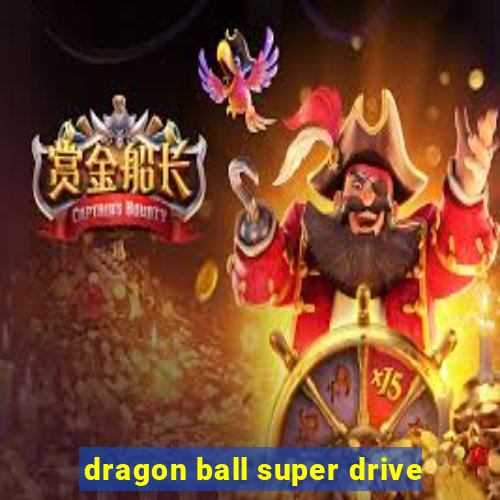 dragon ball super drive