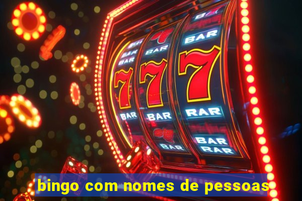 bingo com nomes de pessoas