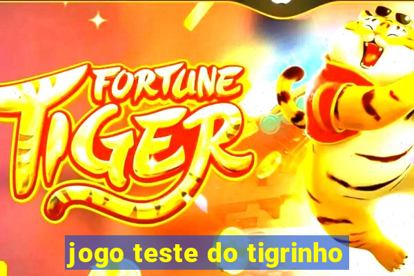 jogo teste do tigrinho