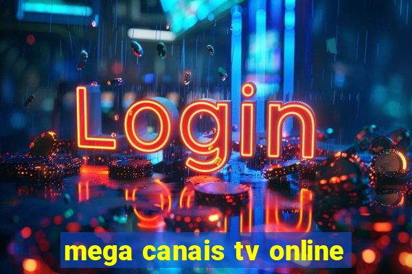 mega canais tv online