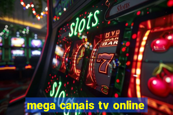 mega canais tv online