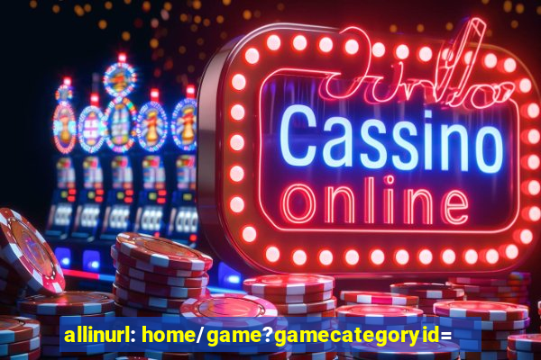 allinurl: home/game?gamecategoryid=