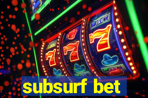 subsurf bet