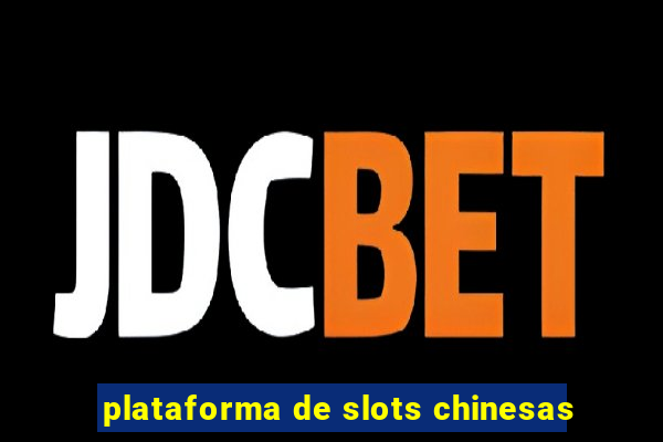 plataforma de slots chinesas