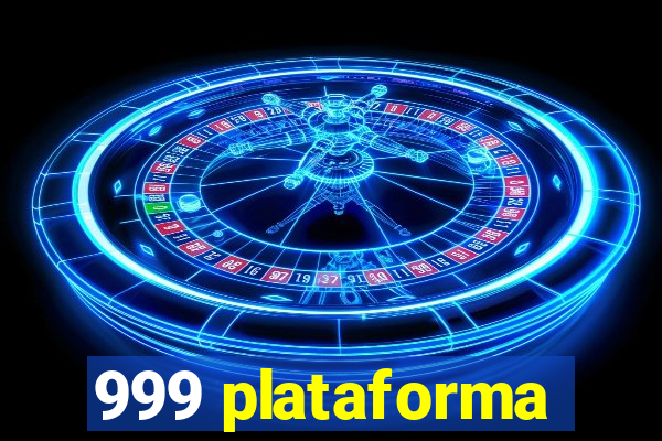 999 plataforma