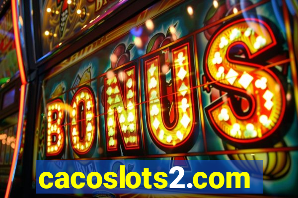 cacoslots2.com