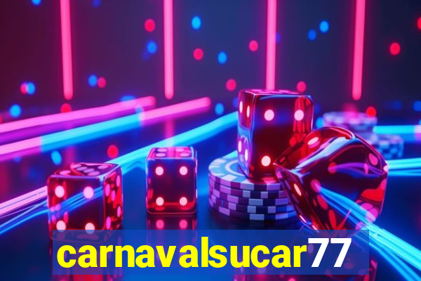 carnavalsucar777