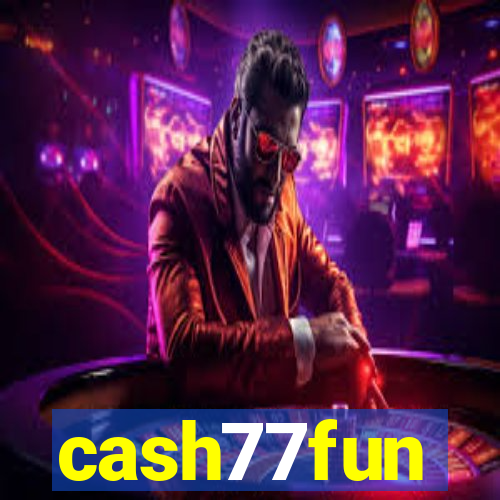 cash77fun