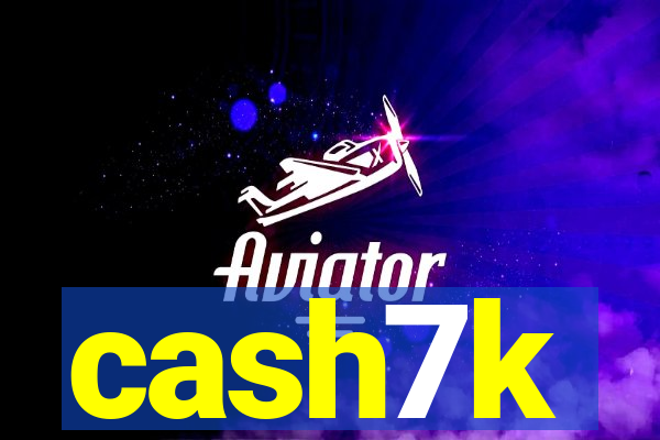 cash7k