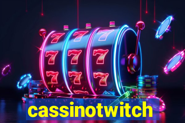 cassinotwitch