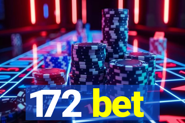 172 bet