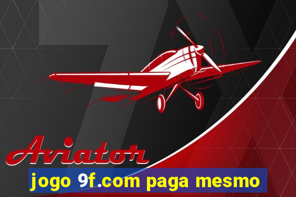 jogo 9f.com paga mesmo