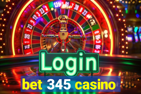 bet 345 casino