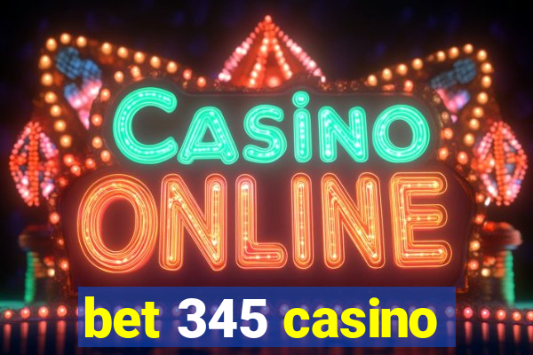 bet 345 casino