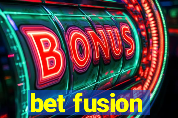 bet fusion