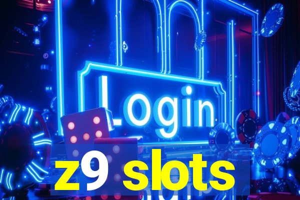 z9 slots