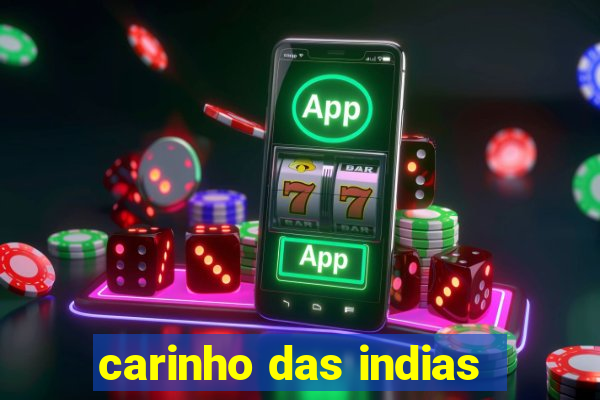 carinho das indias