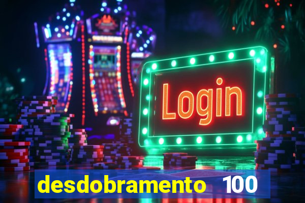 desdobramento 100 dezenas em apenas 6 jogos