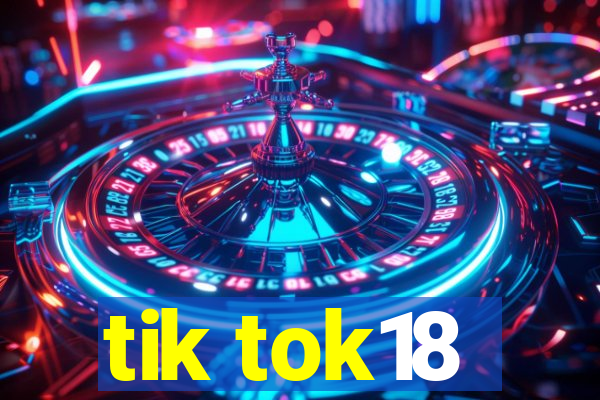 tik tok18