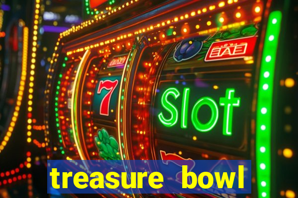 treasure bowl melhor horário para jogar