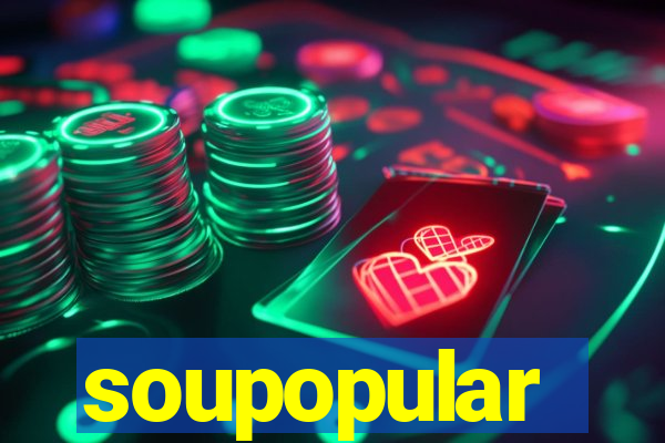 soupopular