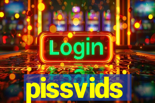 pissvids