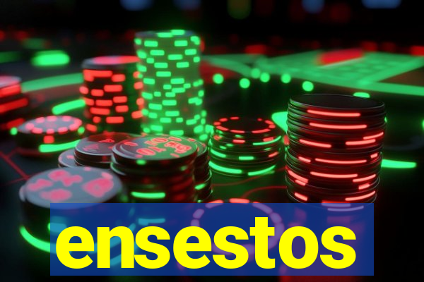 ensestos