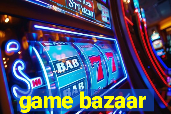 game bazaar