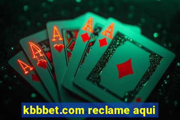 kbbbet.com reclame aqui