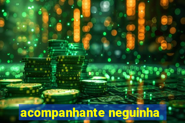 acompanhante neguinha