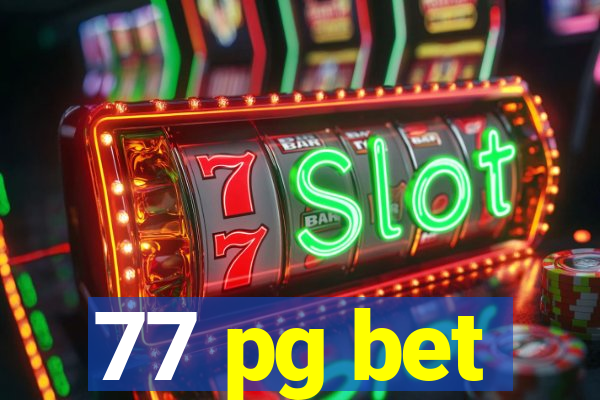 77 pg bet