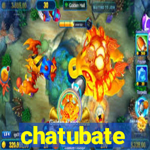 chatubate