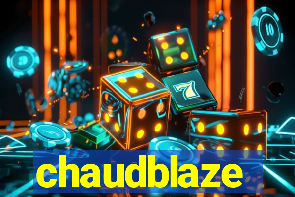 chaudblaze