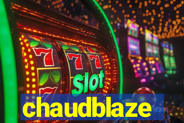 chaudblaze