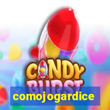 comojogardice