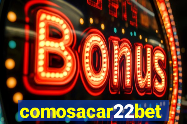 comosacar22bet