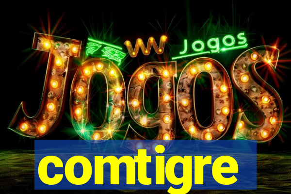 comtigre