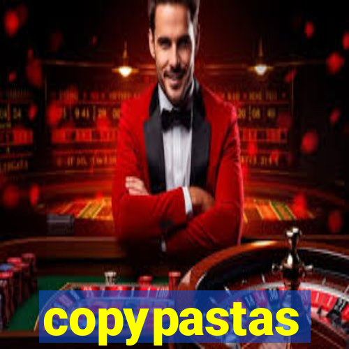 copypastas