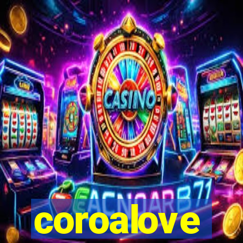 coroalove