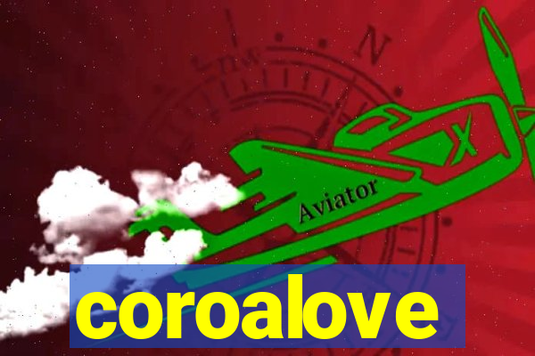 coroalove