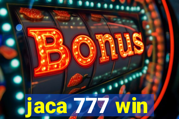 jaca 777 win