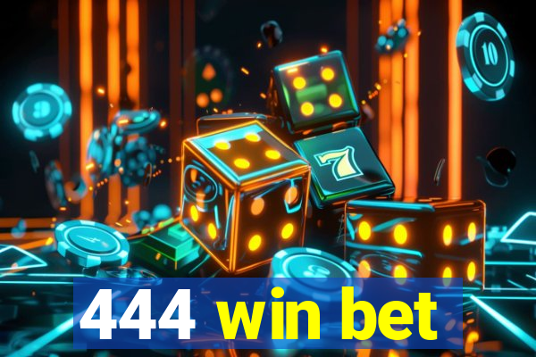 444 win bet