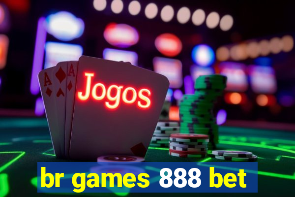 br games 888 bet