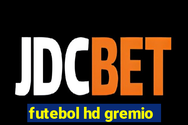 futebol hd gremio