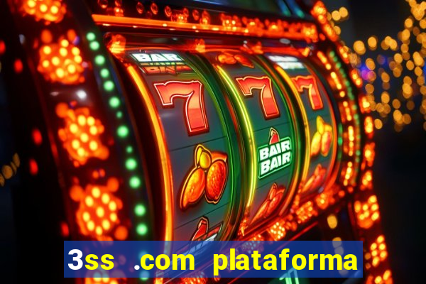 3ss .com plataforma de jogos