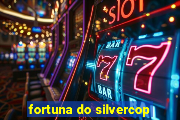 fortuna do silvercop