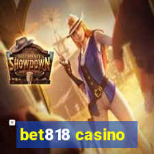 bet818 casino