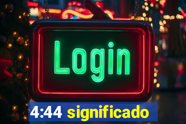 4:44 significado