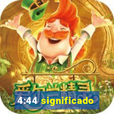 4:44 significado